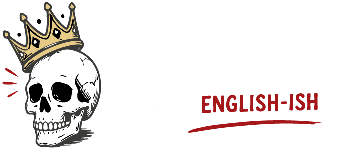Much Ado (About English-ish)